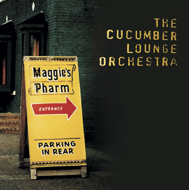 maggie's pharm - the best of the cucumber lounge orchestra (2005)